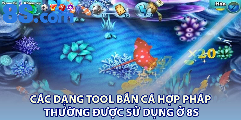Tool Bắn Cá – Tối Ưu Chiến Thuật Bắn Cá Đổi Thưởng 4 Các dạng tool bắn cá hợp pháp thường được sử dụng ở 8S