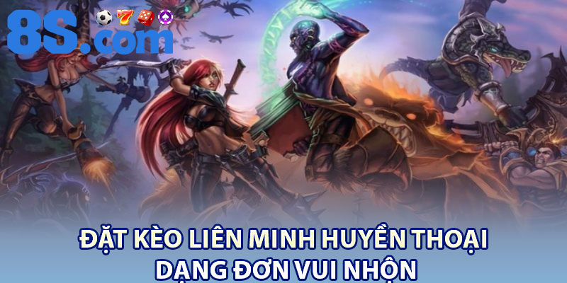 Đặt Kèo Liên Minh Huyền Thoại – Trải Nghiệm Thú Vị 3 Đặt Kèo Liên Minh Huyền Thoại Dạng Đơn Vui Nhộn