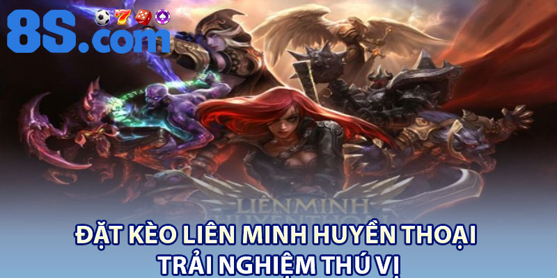 Đặt Kèo Liên Minh Huyền Thoại – Trải Nghiệm Thú Vị 1 Dat Keo Lien Minh Huyen Thoai – Trai Nghiem Thu Vi