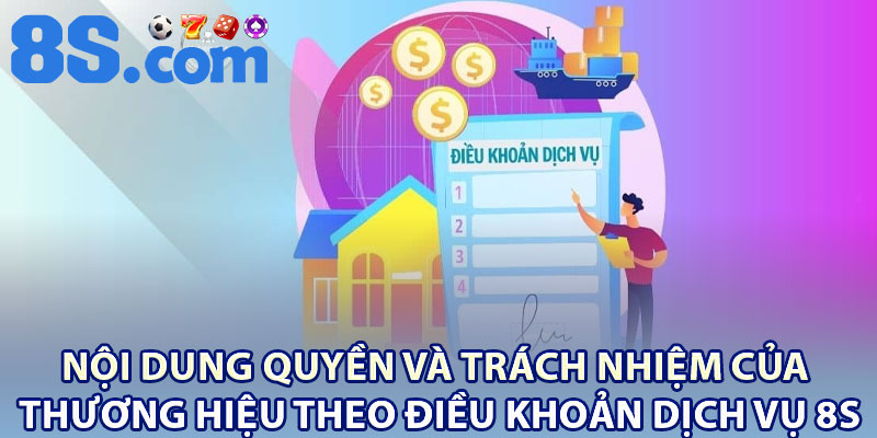 Điều Khoản Dịch Vụ 8S – Quy Định Người Chơi Cần Biết 3 Nội dung quyền và trách nhiệm của thương hiệu theo điều khoản dịch vụ 8S