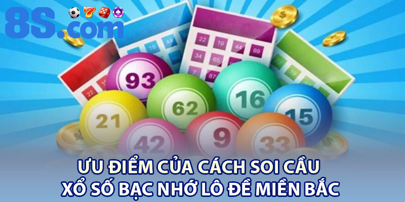 Bạc Nhớ Lô Đề Miền Bắc – Bí Quyết Dân Chuyên 3 Ưu Điểm Của Cách Soi Cầu Xổ Số Bạc Nhớ Lô Đề Miền Bắc