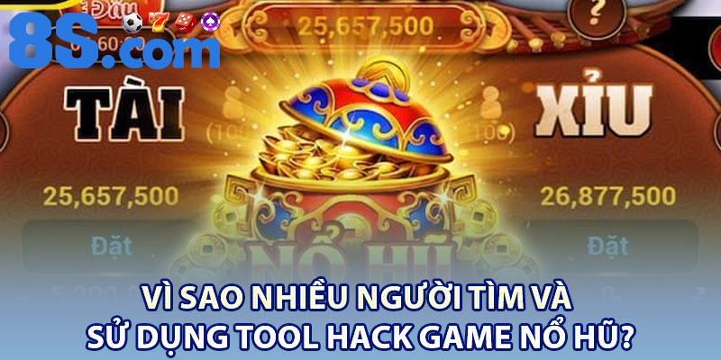 Tool Hack Game Nổ Hũ – Những Điều Cần Biết 8S 2 Vì sao nhiều người tìm và sử dụng tool hack game nổ hũ?