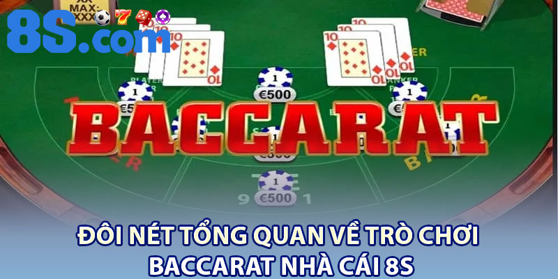 Kinh Nghiệm Chơi Baccarat – Chiến Thuật Từ Cao Thủ 2 Đôi nét tổng quan về trò chơi baccarat nhà cái 8S