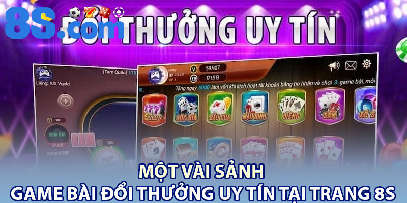 Game Bài Đổi Thưởng Uy Tín – Cược Nhanh, Trúng Lớn Tại 8S 3 Một vài sảnh game bài đổi thưởng uy tín tại trang 8S